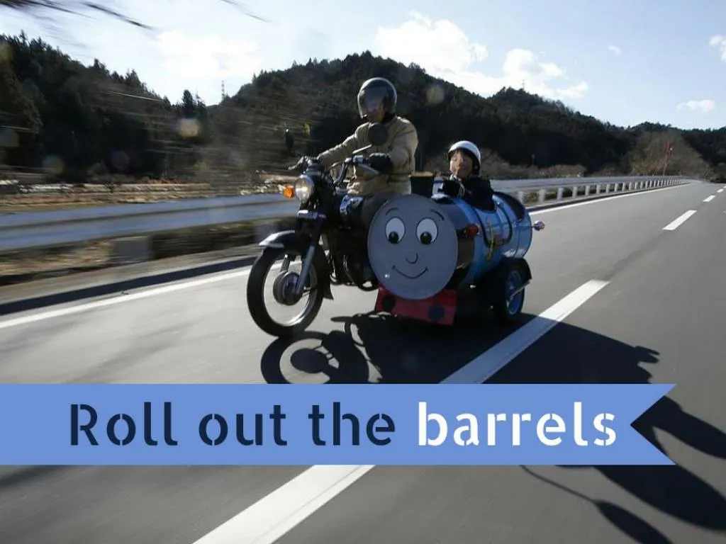 roll out the barrels