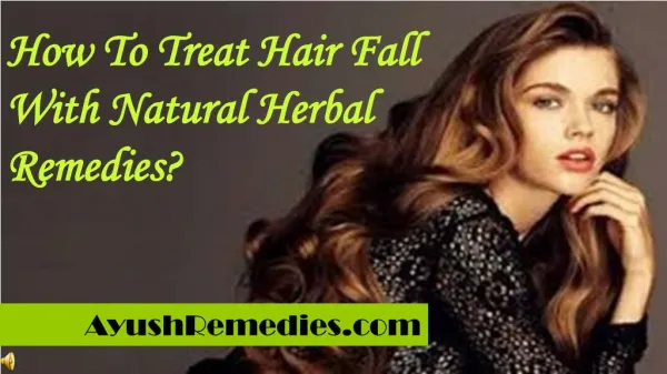 How To Treat Hair Fall With Natural Herbal Remedies?