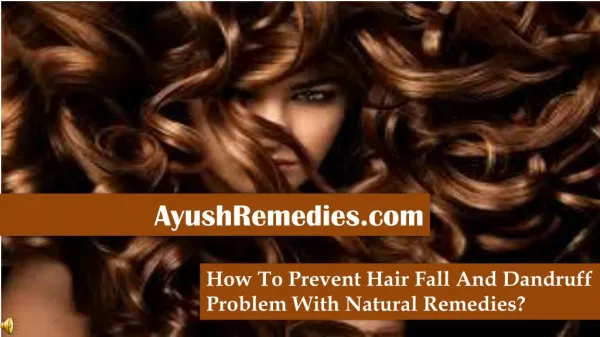 How To Prevent Hair Fall And Dandruff Problem With Natural R