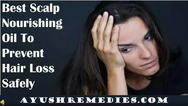 Best Scalp Nourishing Oil To Prevent Hair Loss Safely