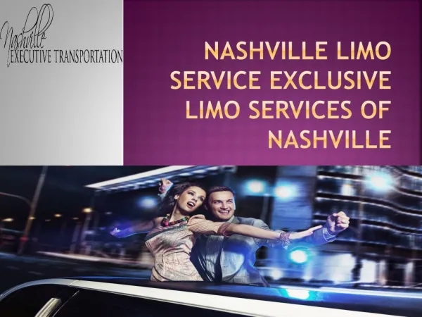 Nashville Limo Service Exclusive Limo Services of Nashville