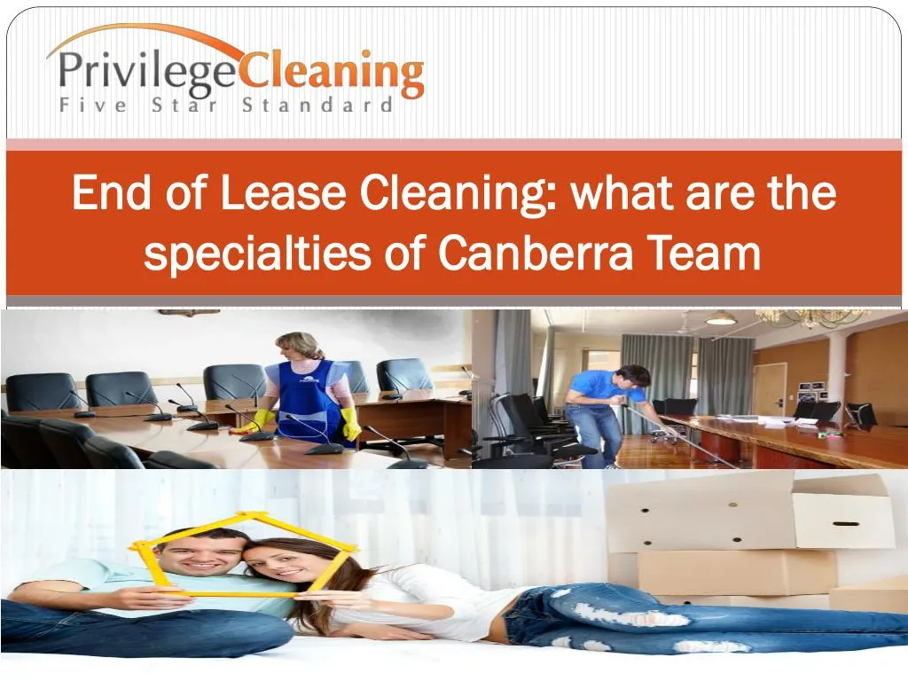 end of lease cleaning what are the specialties of canberra team