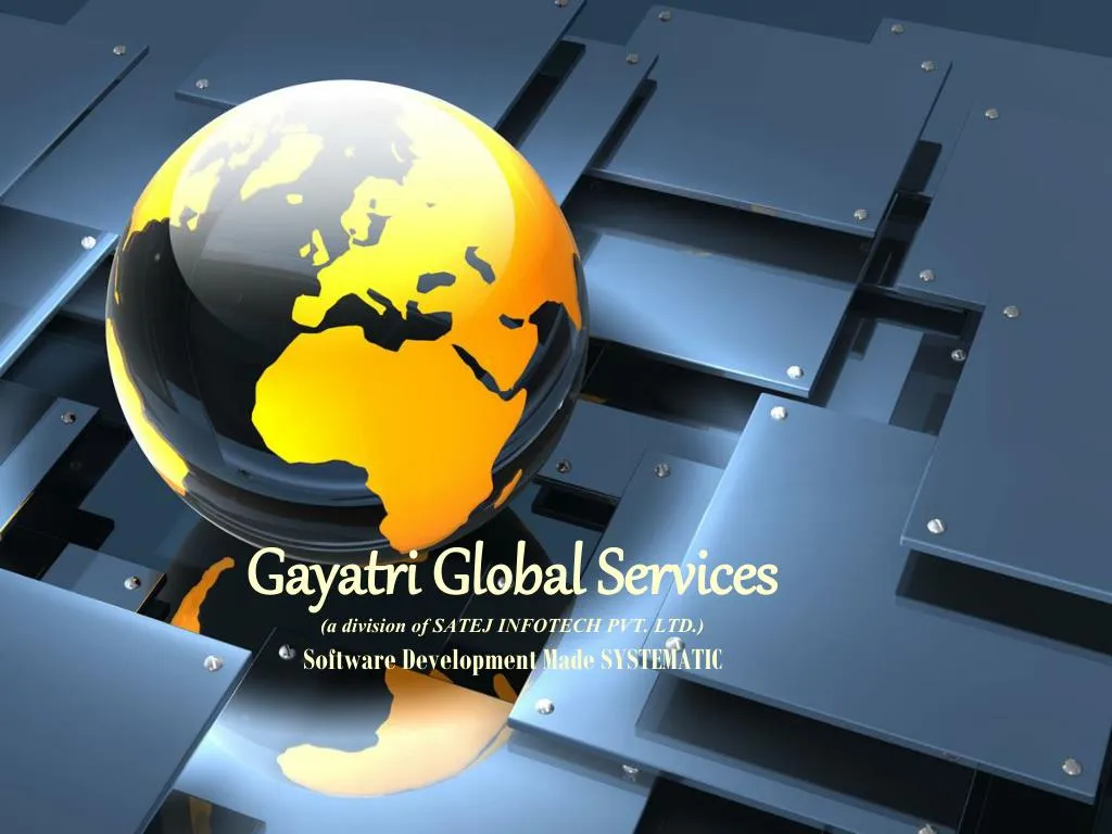 gayatri global services a division of satej infotech pvt ltd software development made systematic