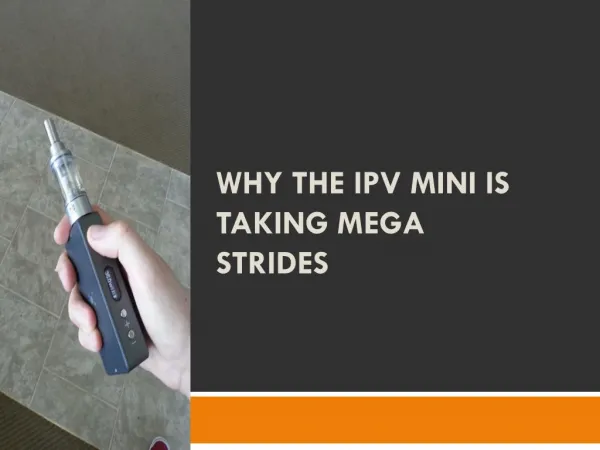 Why the IPV Mini is taking Mega Strides