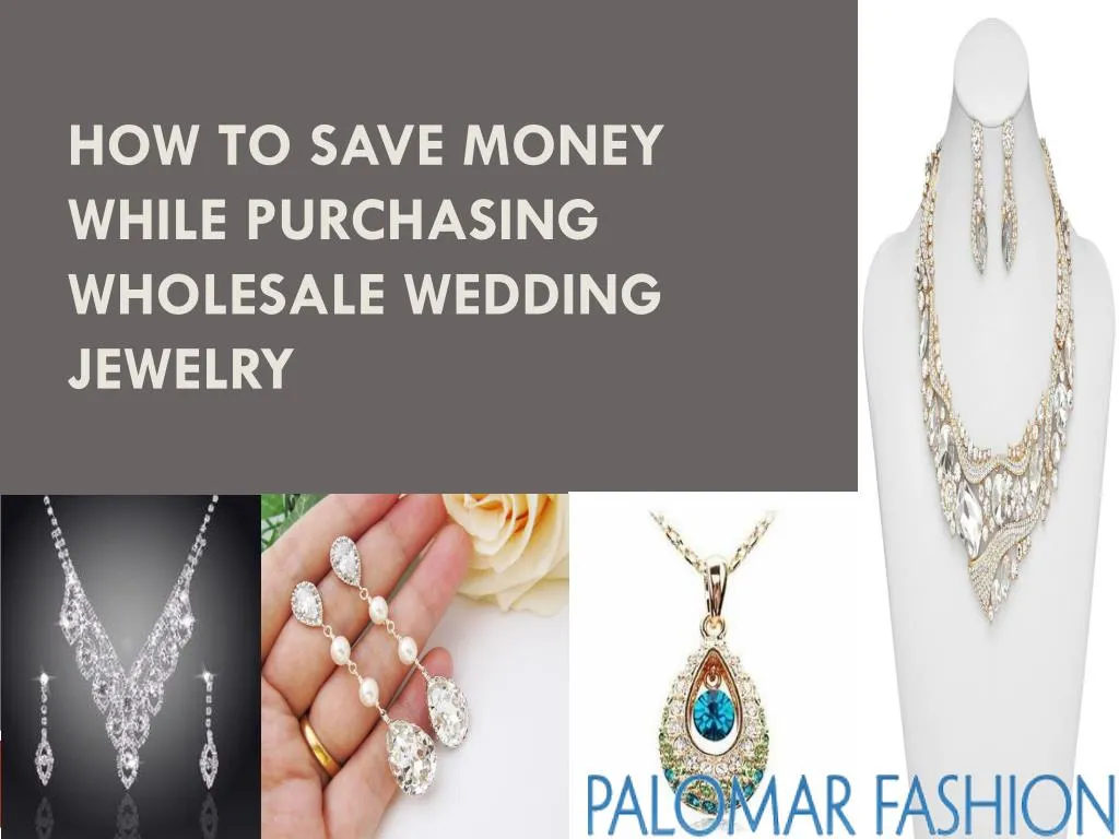 how to save money while purchasing wholesale wedding jewelry