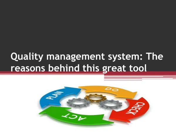 Quality management system The reasons behind this great tool