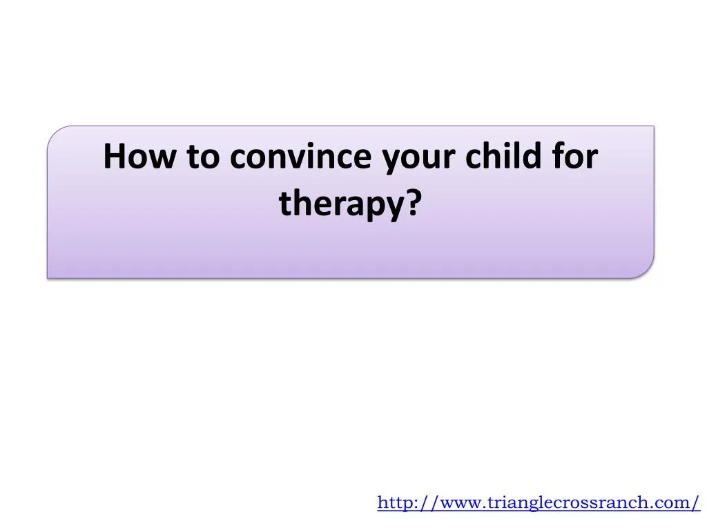 how to convince your child for therapy