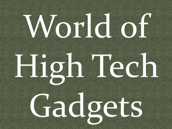 World of High Tech Gadgets