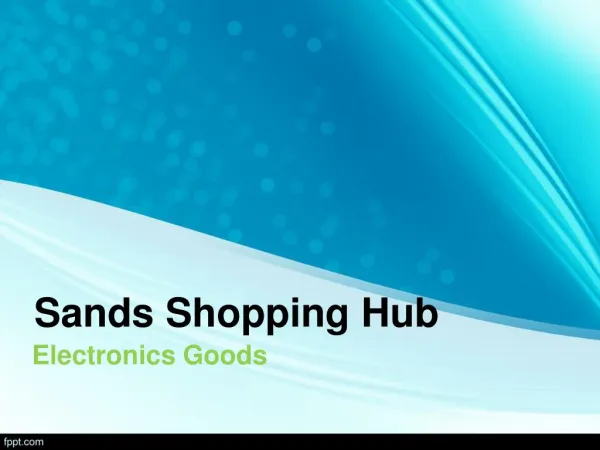 Sands Shopping Hub : Electronics Goods