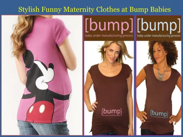 Stylish Funny Maternity Clothes at Bump Babies