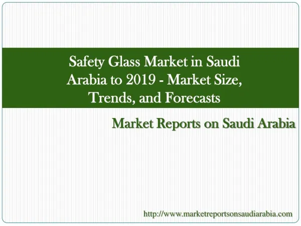 Safety Glass Market in Saudi Arabia to 2019 - Market Size