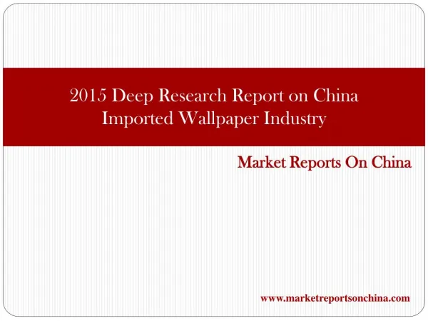 2015 Deep Research Report on China Imported Wallpaper Indust
