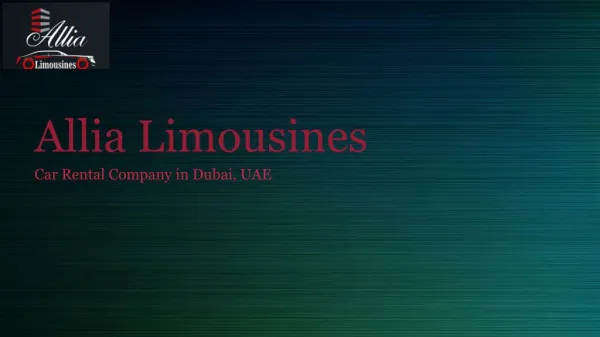 Allia Limousines - Car Rental Company, Dubai