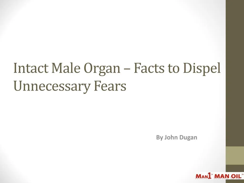intact male organ facts to dispel unnecessary fears