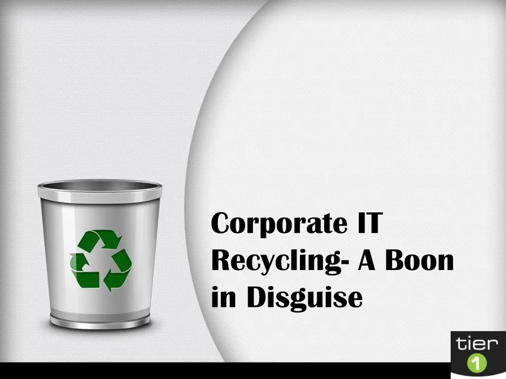 corporate it recycling a boon in disguise