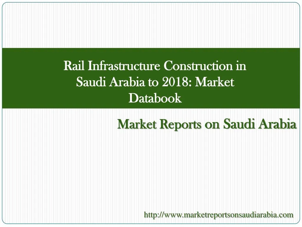 rail infrastructure construction in saudi arabia to 2018 market databook