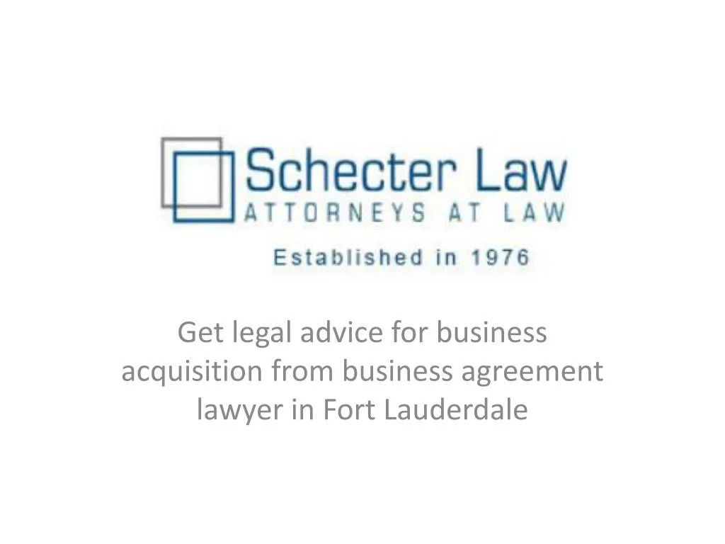 get legal advice for business acquisition from business agreement lawyer in fort lauderdale