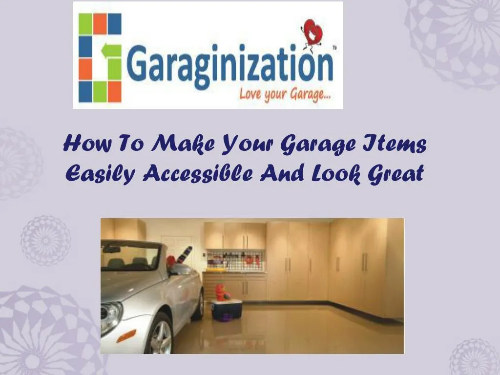 how to make your garage items easily accessible and look great