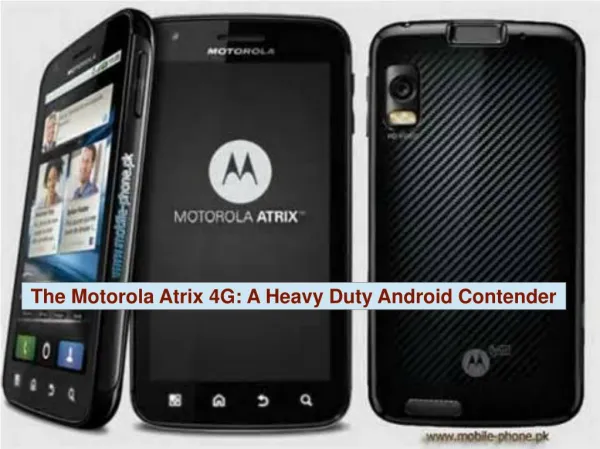 The Motorola Atrix 4G A Heavy Duty Android Contender