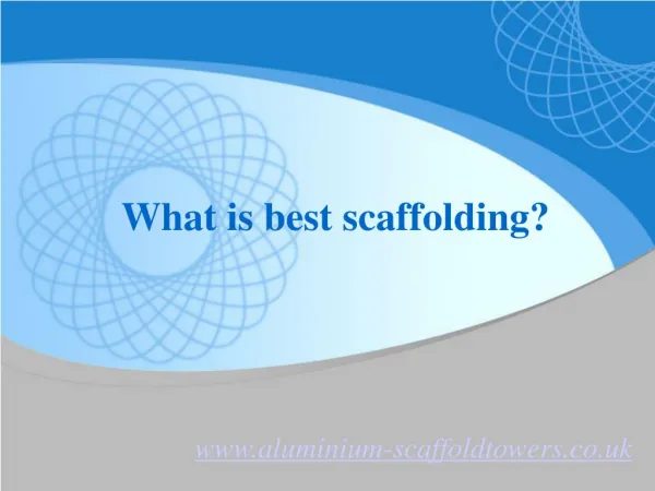 What is best scaffolding?