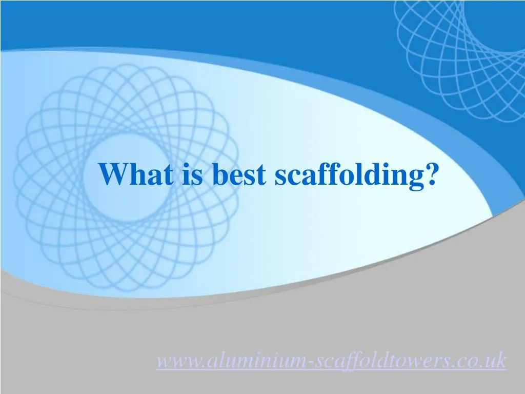 what is best scaffolding