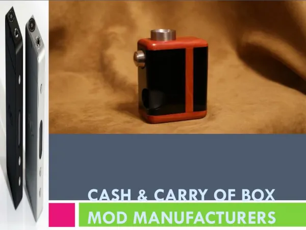 Cash & Carry of Box Mod manufacturers