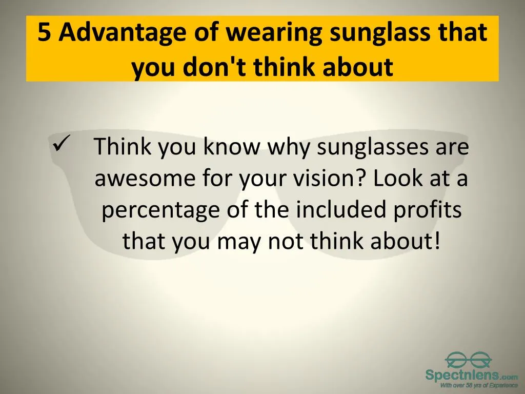 5 advantage of wearing sunglass that you don t think about