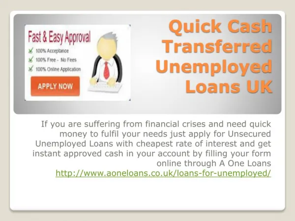 Quick Cash Transferred Unemployed Loans UK