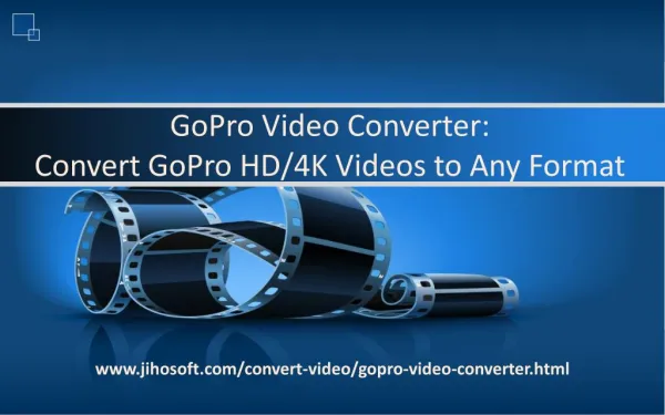 GoPro Video Converter: Convert GoPro HD/4K Videos to Any For
