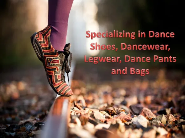 Specializing in Dance Shoes, Dancewear, Legwear, Dance Pants