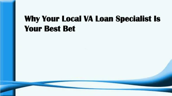 Why Your Local VA Loan Specialist Is Your Best Bet