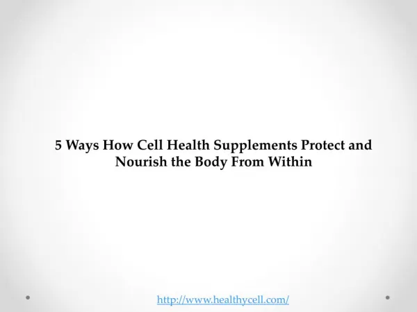 5 Ways How Cell Health Supplements Protect and Nourish the B