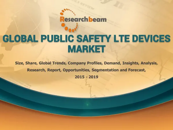 Global Public Safety LTE Devices Market 2015-2019 Trends