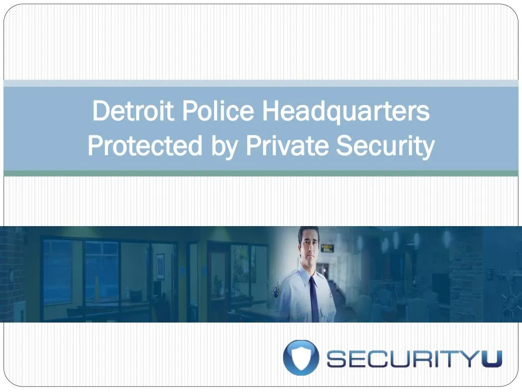 detroit police headquarters protected by private security