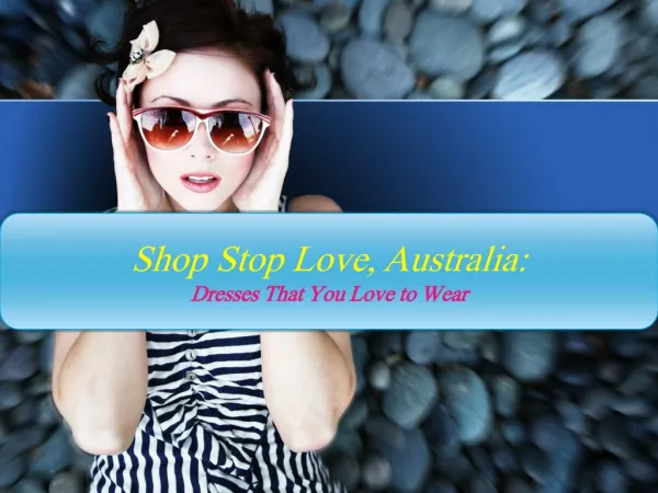 Shop Stop Love, Australia: Dresses That You Love to Wear