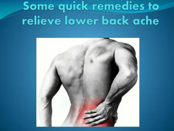 Some quick remedies to relieve lower back ache