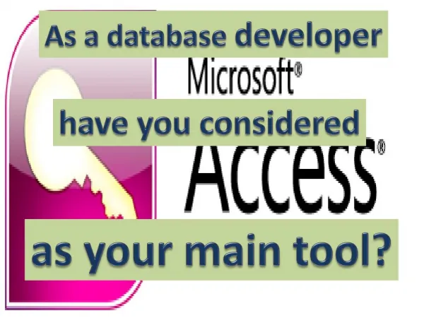 Why we need to use MS Access?