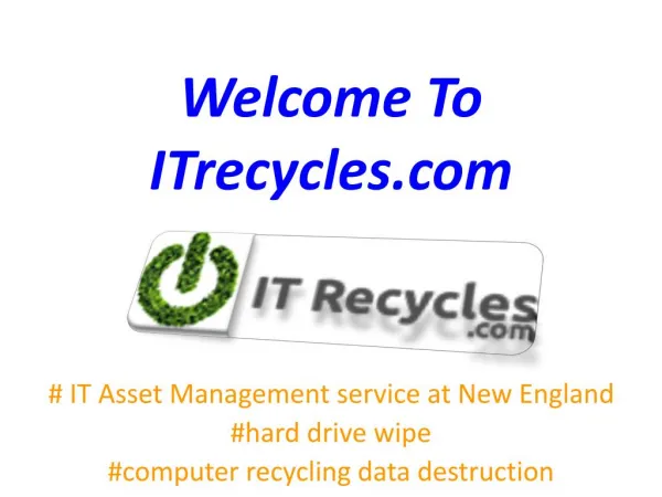 Computer Recycling Data Destruction and IT Asset Management