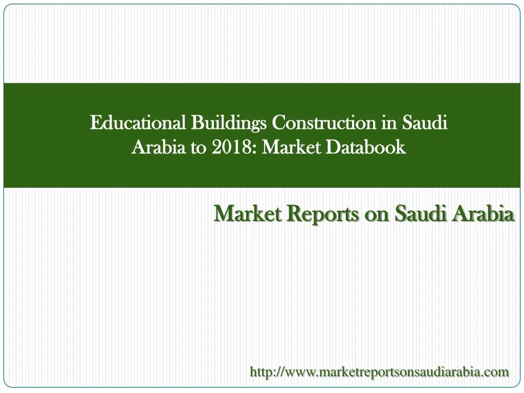 educational buildings construction in saudi arabia to 2018 market databook