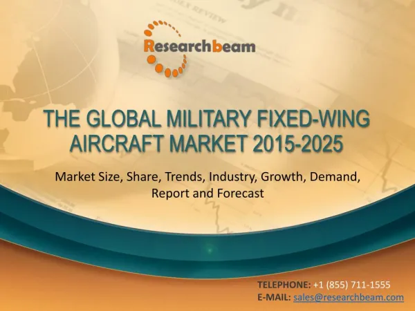 The Global Military Fixed-Wing Aircraft Market Size, Share