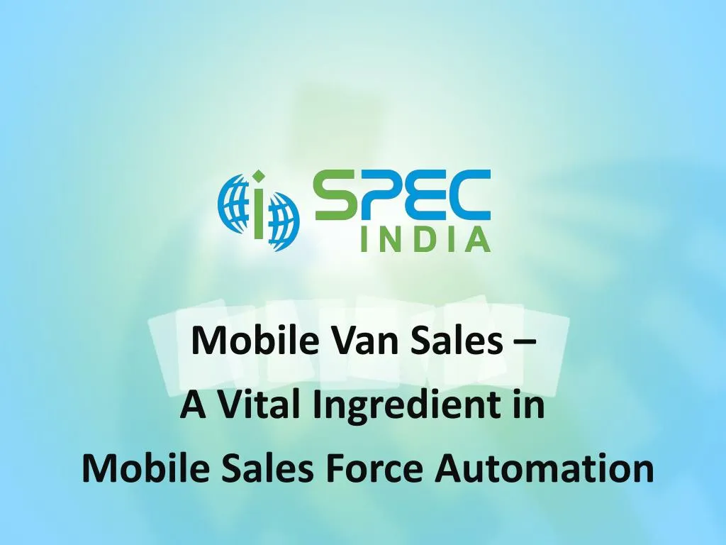 mobile van sales a vital ingredient in mobile sales force automation