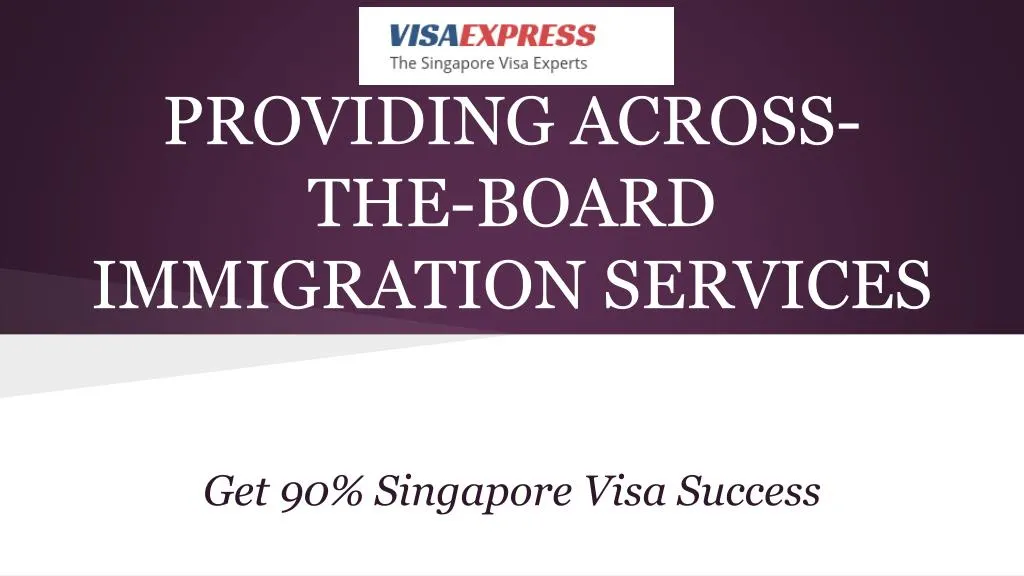 providing across the board immigration services