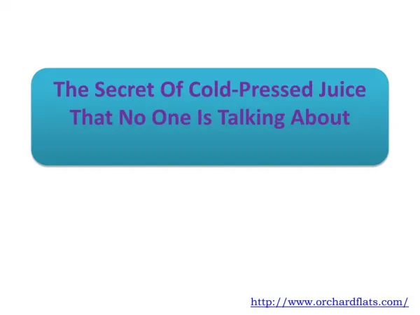 The Secret Of Cold-Pressed Juice That No One Is Talking Abou