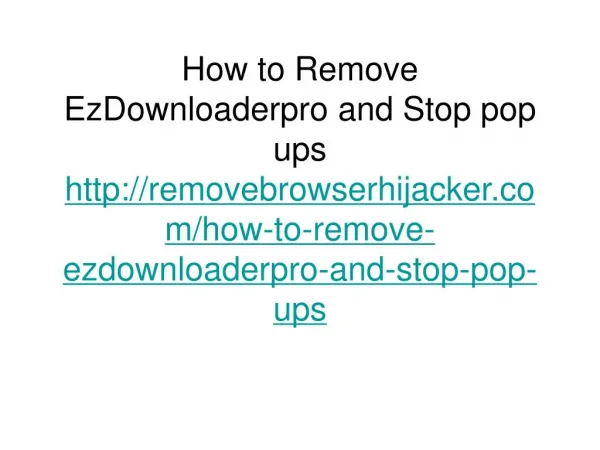 How to Remove EzDownloaderpro and Stop pop ups