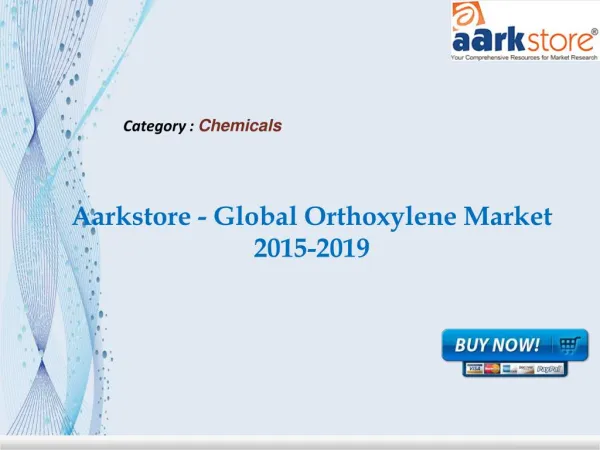 Aarkstore - Global Orthoxylene Market 2015-2019