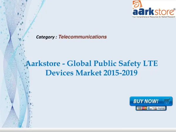 Aarkstore - Global Public Safety LTE Devices Market