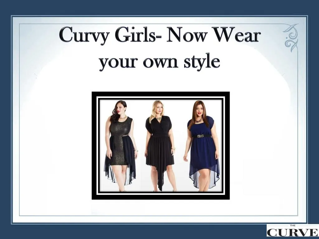 curvy girls now wear your own style