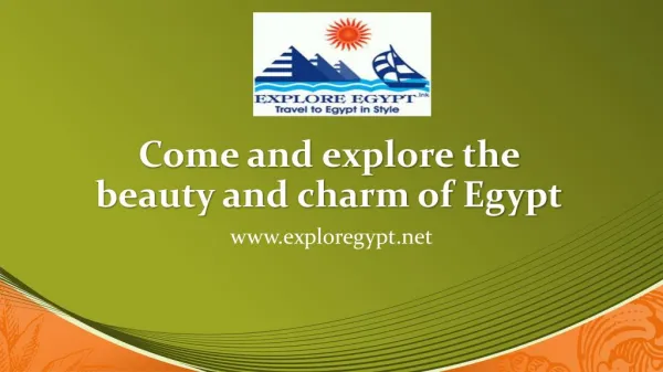 Come and explore the beauty and charm of Egypt