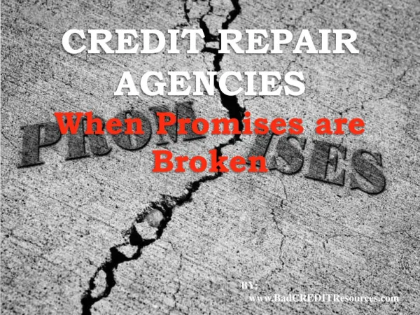 Credit Repair Agencies – When Promises are Broken