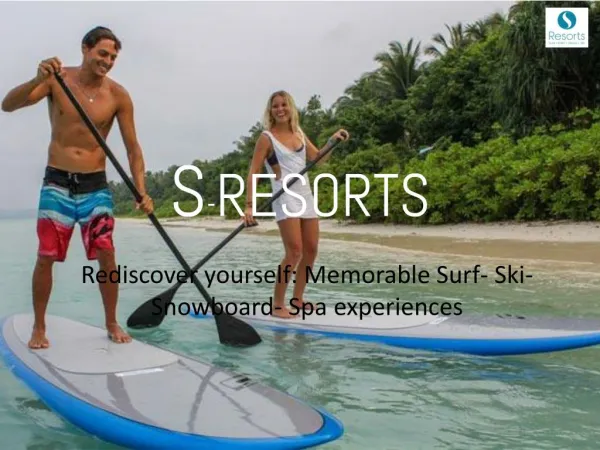 About S – RESORTS